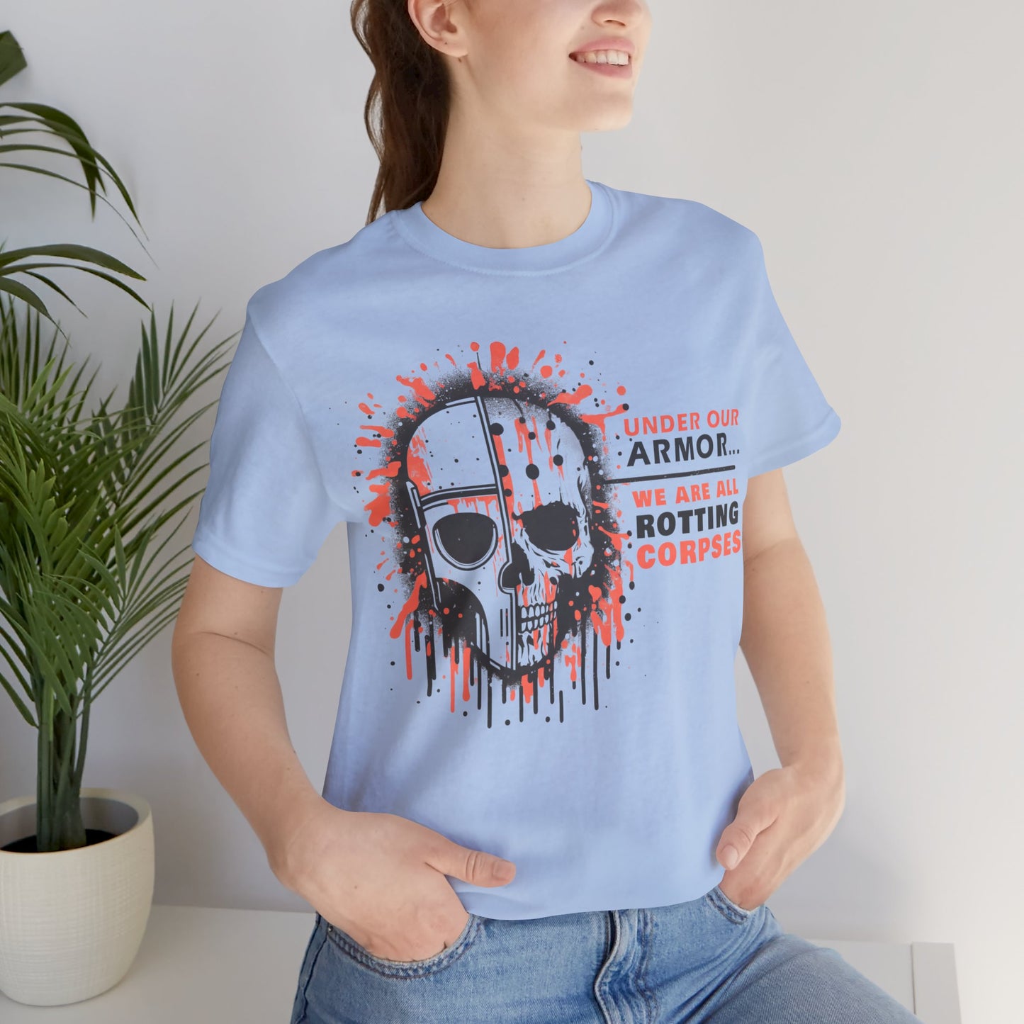 Under Our Armor We Are All Rotting Corpses- Badass T-Shirt by Stichas T-Shirt Company