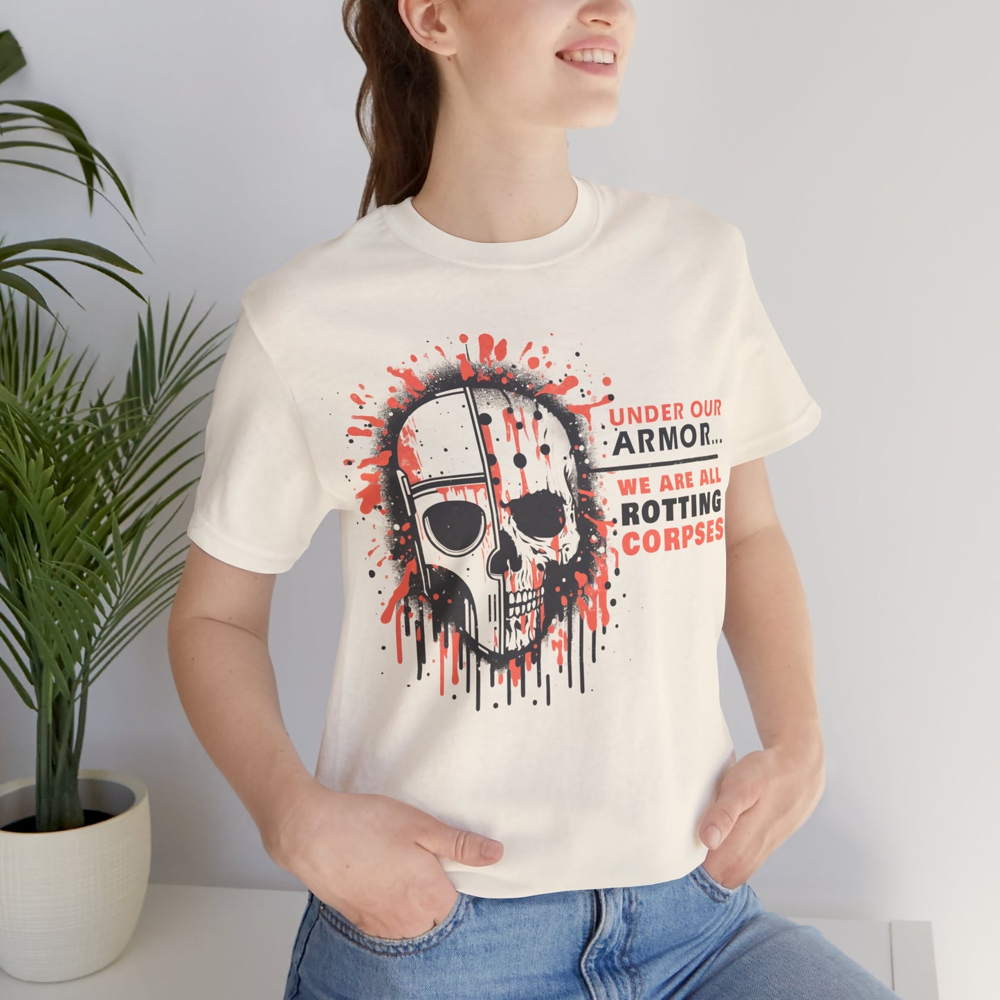 Under Our Armor We Are All Rotting Corpses- Badass T-Shirt by Stichas T-Shirt Company