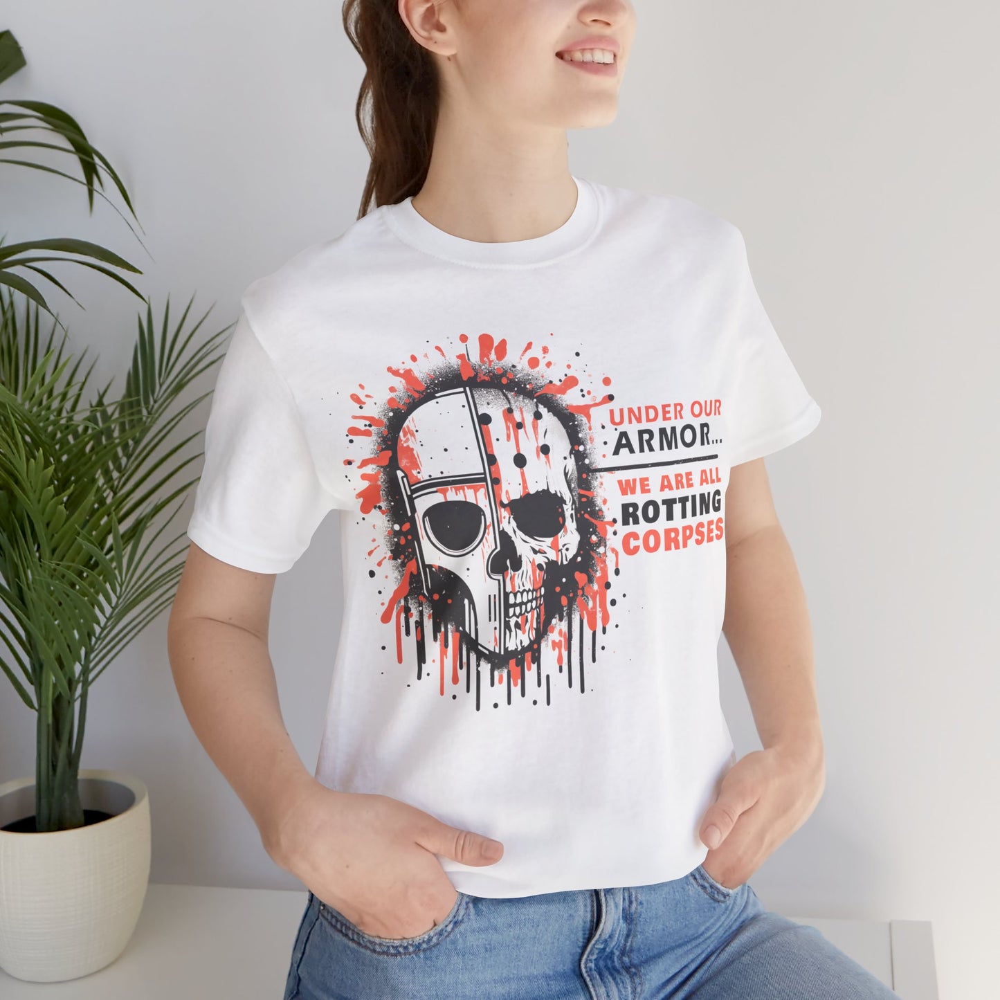 Under Our Armor We Are All Rotting Corpses- Badass T-Shirt by Stichas T-Shirt Company
