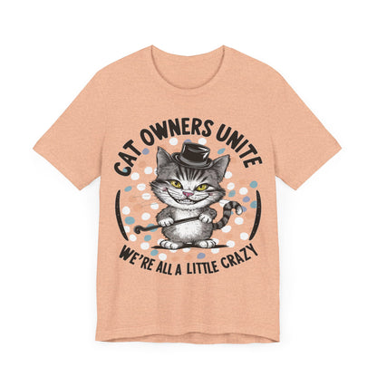 Cat Owner’s Unite - Cat Lover’s T-Shirt by Stichas T-Shirt Company