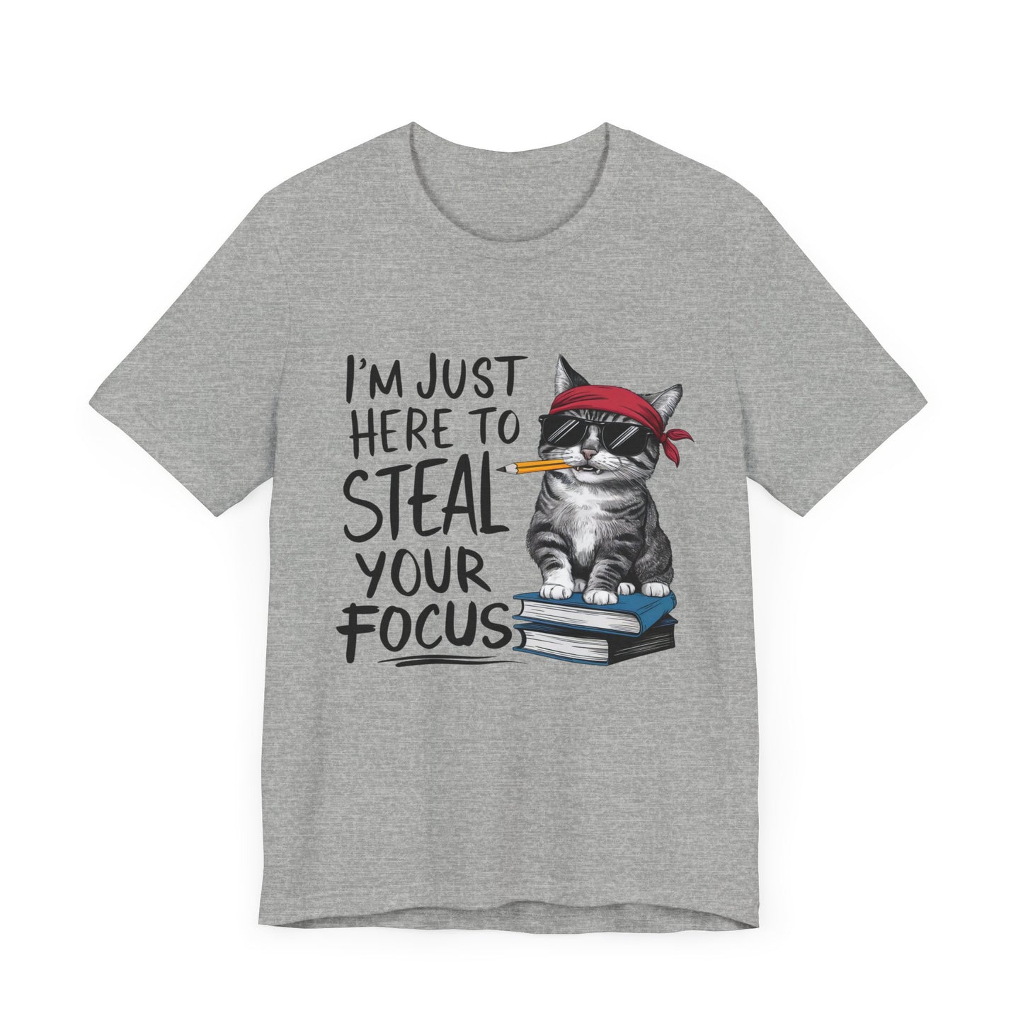 I'm Just Here to Steal Your Focus - Cute Cat in Sunglasses T-Shirt by Stichas T-Shirt Company