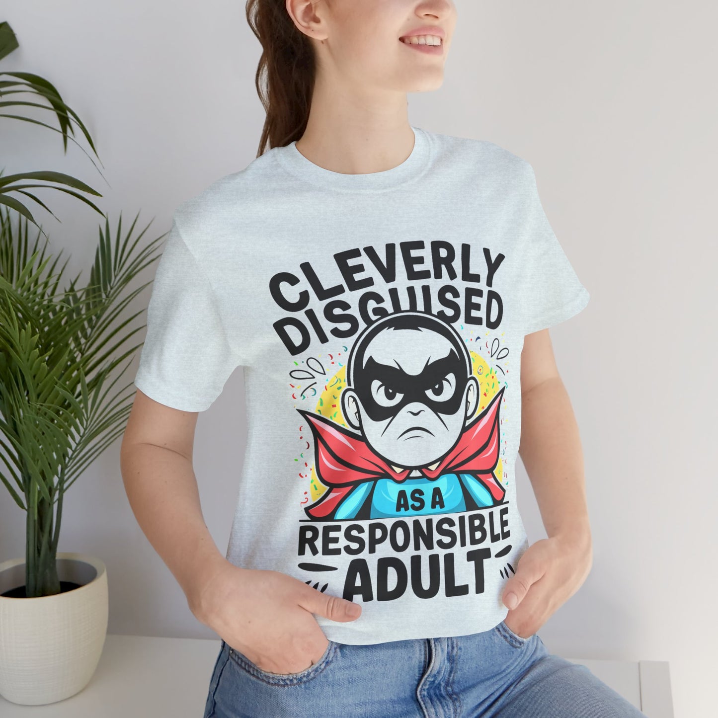 Cleverly Disguised as a Responsible Adult - Funny - T-Shirt by Stichas T-Shirt Company