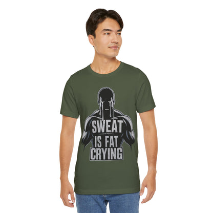 Sweat is Fat Crying - Badass T-Shirt by Stichas T-Shirt Company