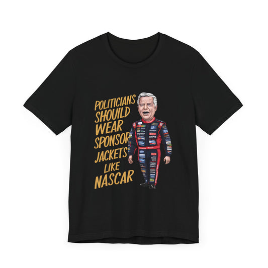 Politicians Should Wear Sponsor Jackets - Political - T-Shirt by Stichas T-Shirt Company