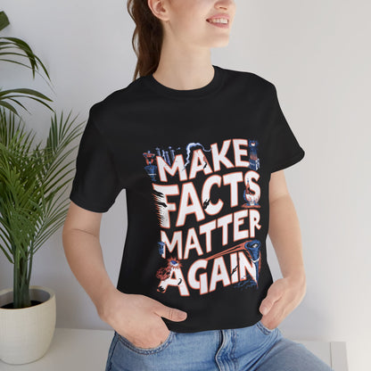 Make Facts Matter Again - Political - T-Shirt by Stichas T-Shirt Company