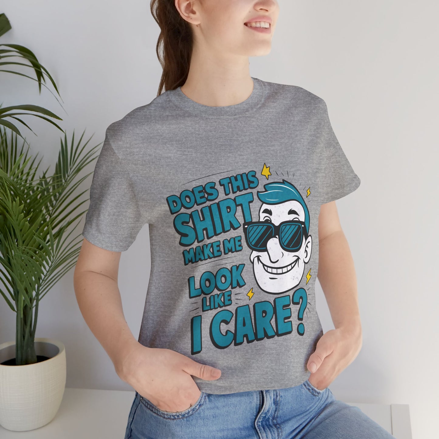 Does this Shirt Make Me Look Like I Care - Funny T-Shirt by Stichas T-Shirt Company