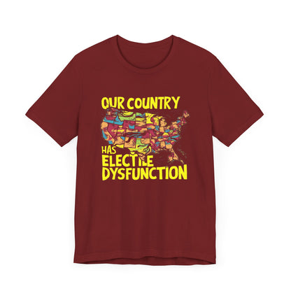 My Country has Electile Dysfunction - Political - T-Shirt by Stichas T-Shirt Company