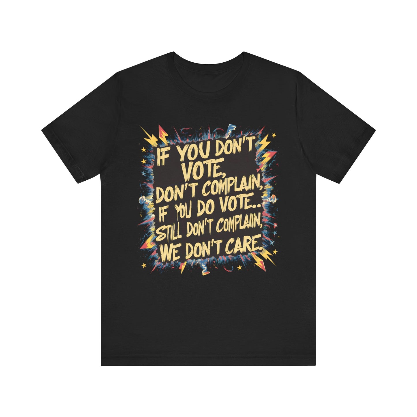 If You Don’t Vote, Don’t Complain - Political - T-Shirt by Stichas T-Shirt Company