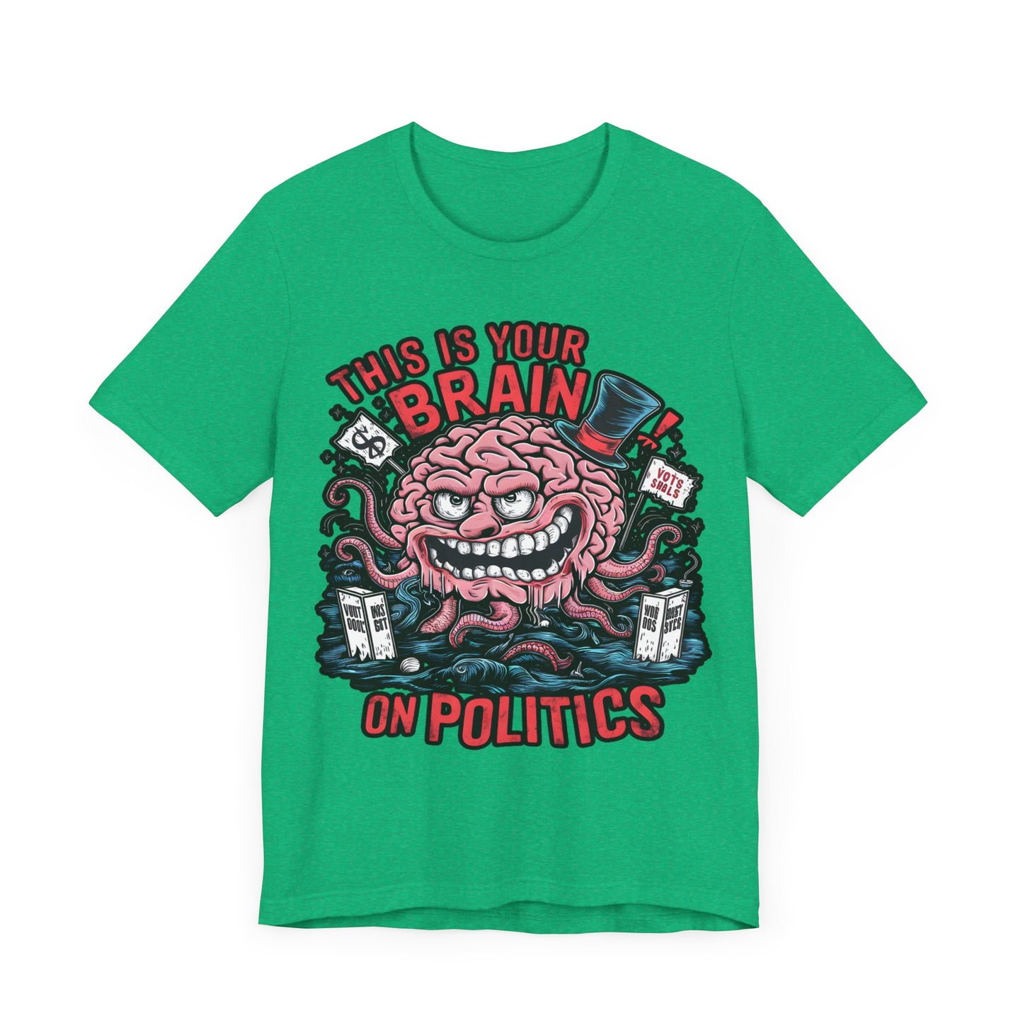 This is Your Brain On Politics - Political - T-Shirt by Stichas T-Shirt Company