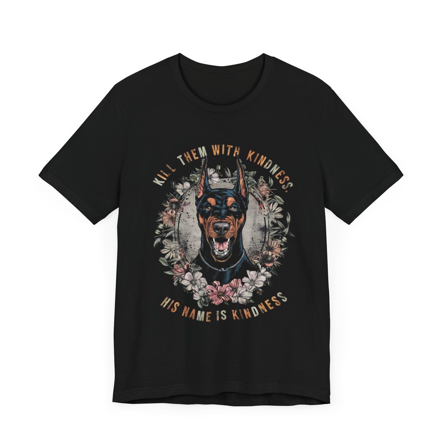 Kill Them With Kindness - Doberman - Funny - T-Shirt by Stichas T-Shirt Company