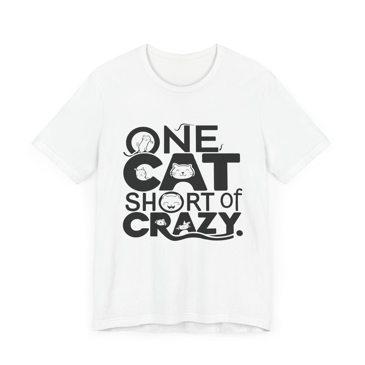 One Cat Short of Crazy - Funny Cat Lover T-Shirt by Stichas T-Shirt Company