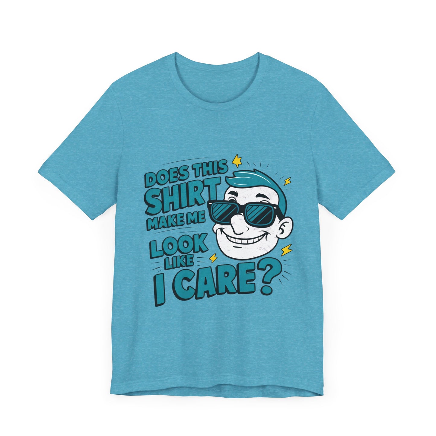 Does this Shirt Make Me Look Like I Care - Funny T-Shirt by Stichas T-Shirt Company