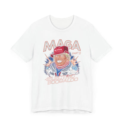 MAGA Part 2 - Electric Boogaloo - Political - T-Shirt by Stichas T-Shirt Company