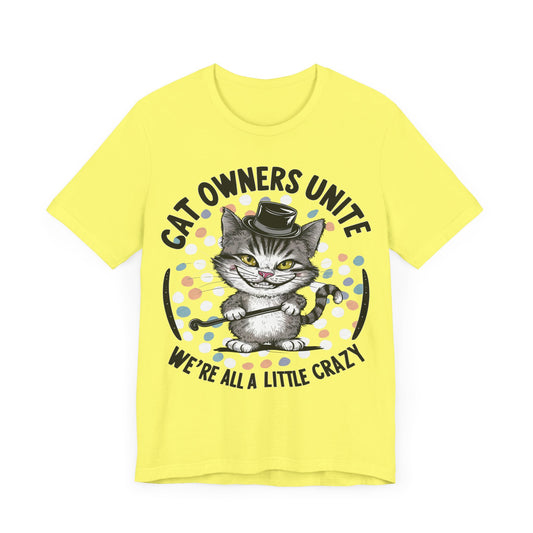 Cat Owner’s Unite - Cat Lover’s T-Shirt by Stichas T-Shirt Company