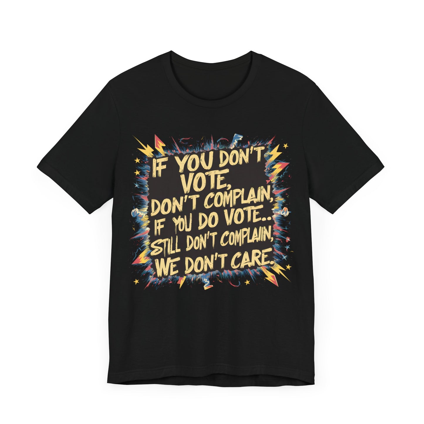 If You Don’t Vote, Don’t Complain - Political - T-Shirt by Stichas T-Shirt Company