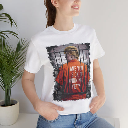 Are You Sick Of Winning Yet - Political - T-Shirt by Stichas T-Shirt Company
