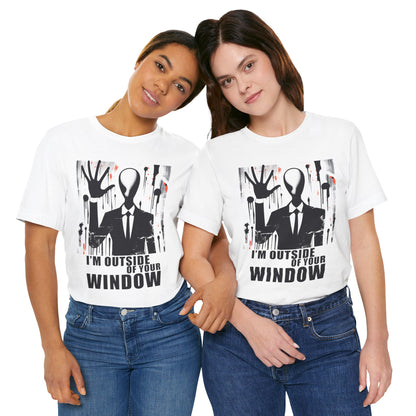 I’m Outside of Your Window  - Horror - T-Shirt by Stichas T-Shirt Company