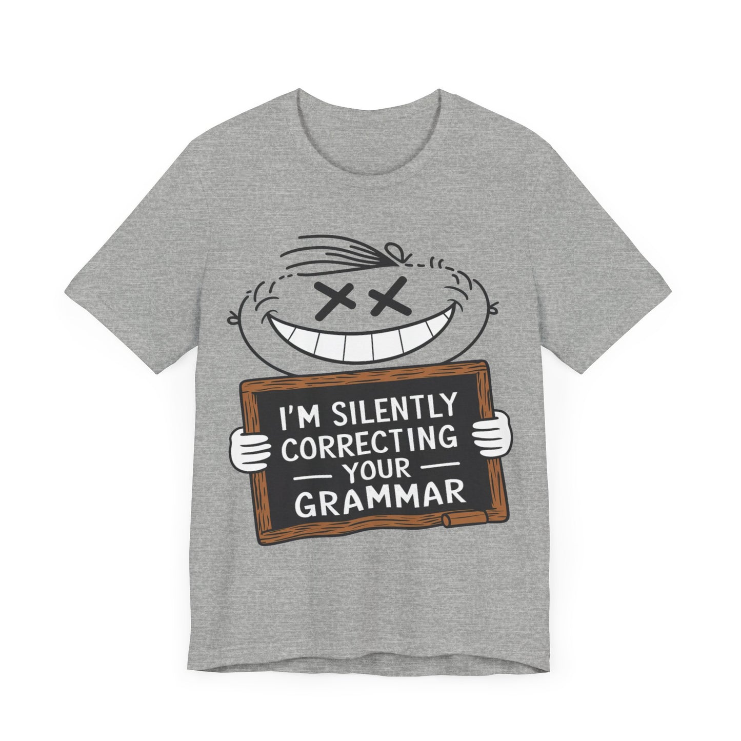 I’m Silently Correcting Your Grammar - Funny T-Shirt by Stichas T-Shirt Company