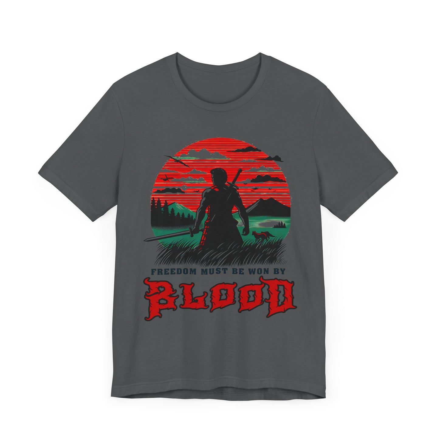 Freedom Must Be Won By Blood - Badass T-Shirt by Stichas T-Shirt Company