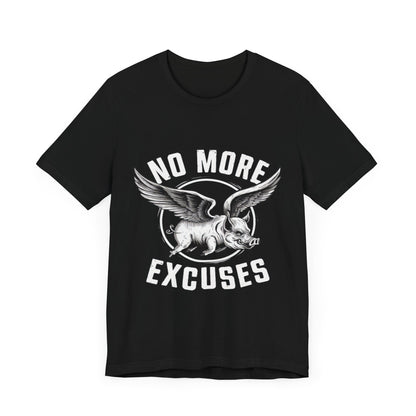 Pig Flying - No More Excuses - Funny T-Shirt by Stichas T-Shirt Company