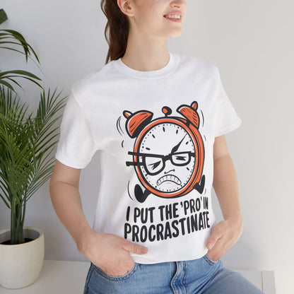 I Put the Pro in Procrastinate - Comedy - T-Shirt by Stichas T-Shirt Company