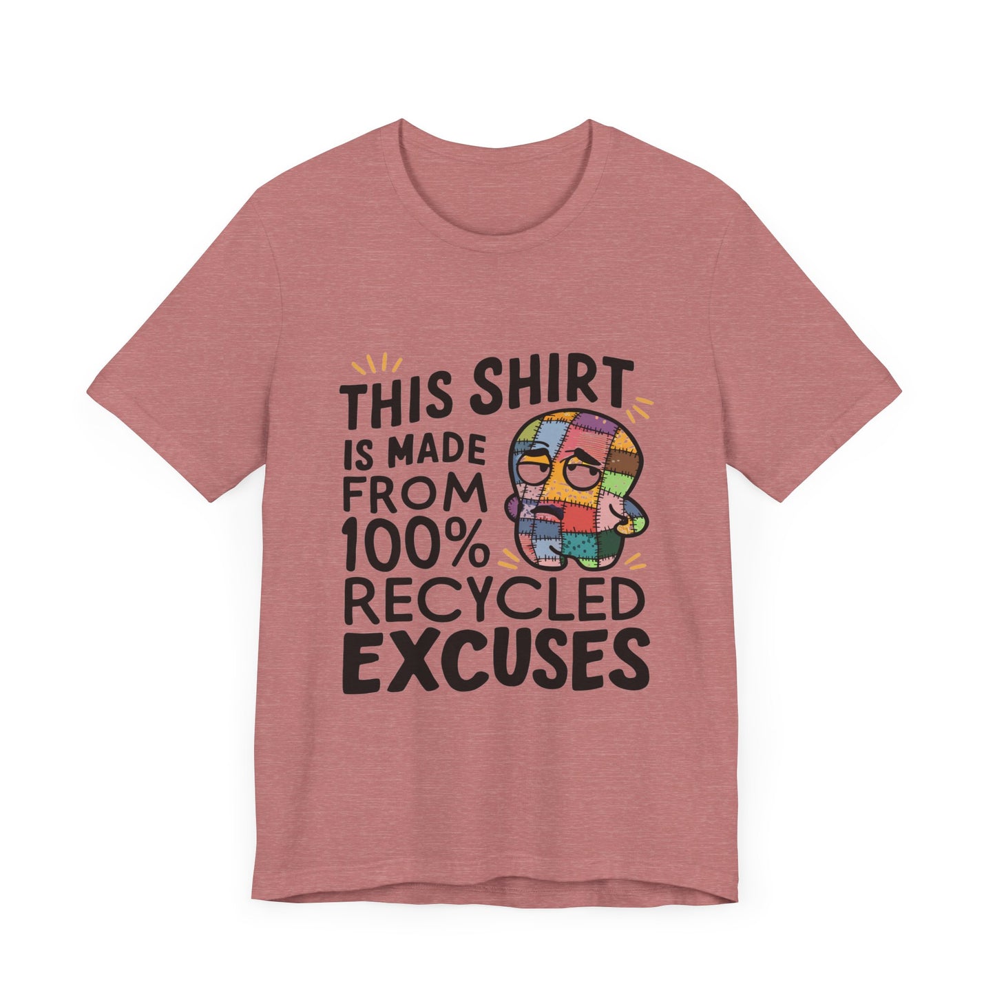 This Shirt is Made from 100% Recycled Excuses - Funny T-Shirt by Stichas T-Shirt Company