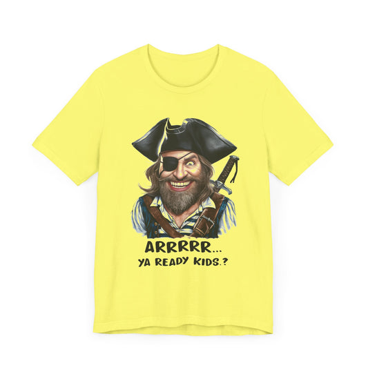 Arrrrr Ya Ready Kids? - Funny T-Shirt by Stichas T-Shirt Company