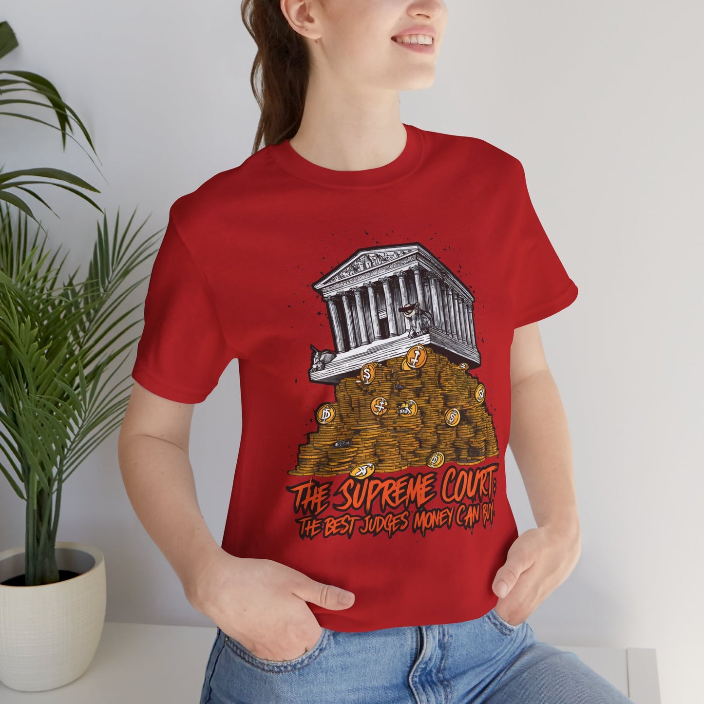 The Supreme Court Are the Best Judges Money Can Buy - Political - T-Shirt by Stichas T-Shirt Company