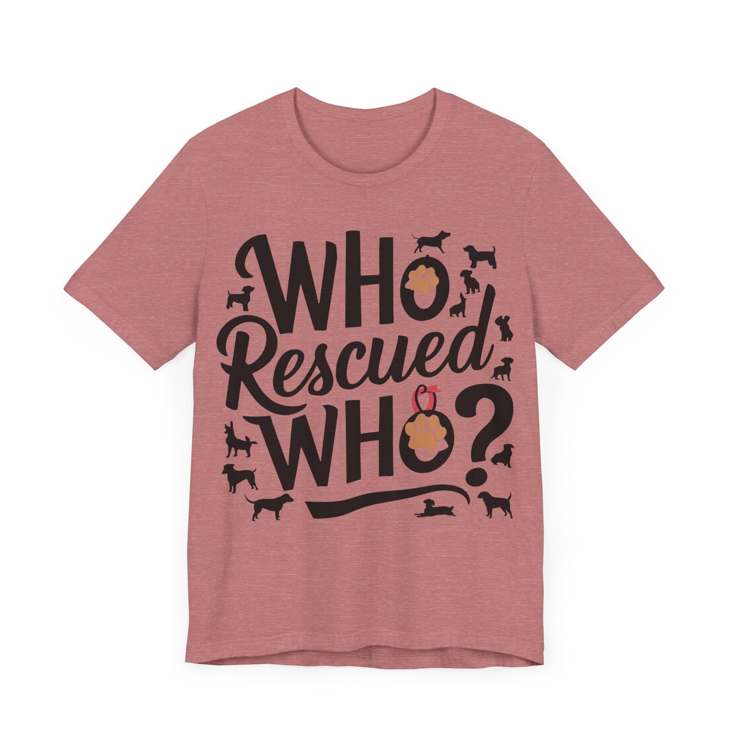 Who Rescued Who - Dog Lover’s T-Shirt by Stichas T-Shirt Company