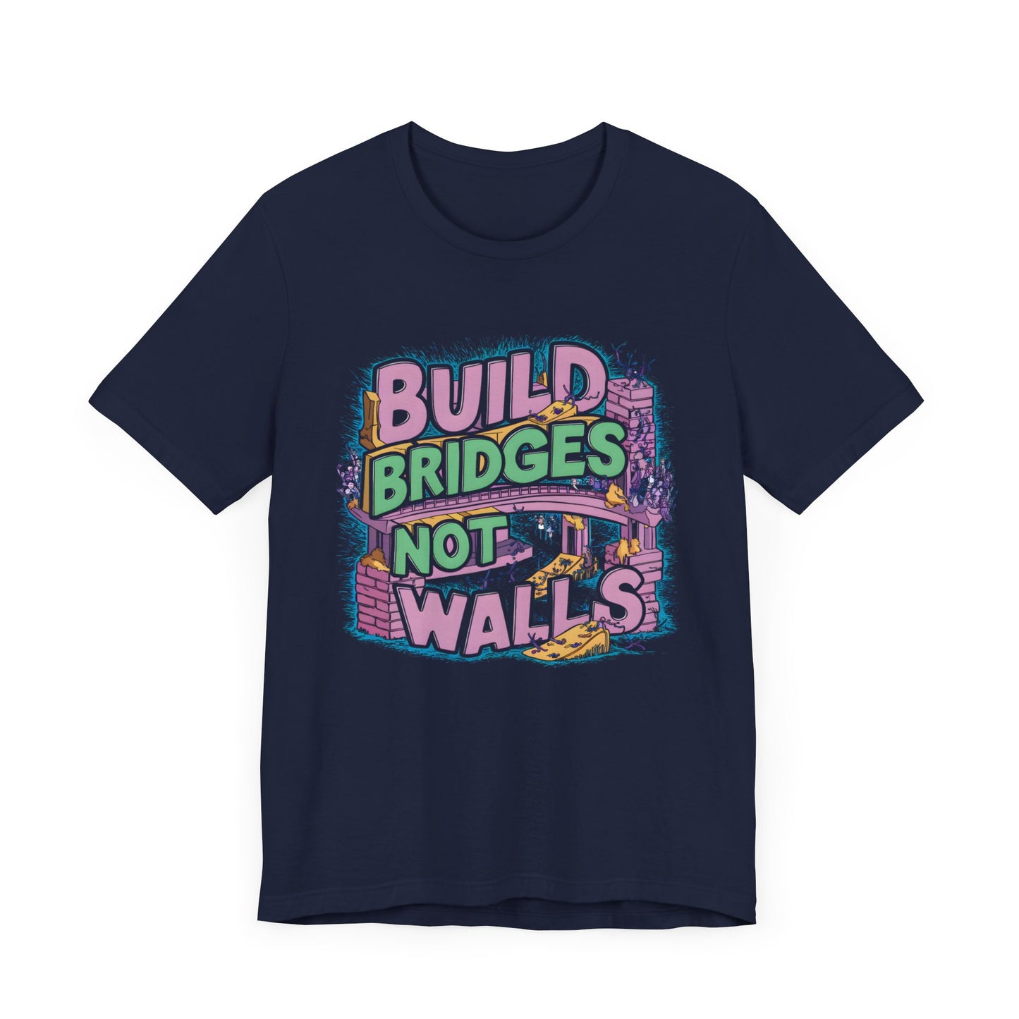 Build Bridges, Not Walls - Political - T-Shirt by Stichas T-Shirt Company