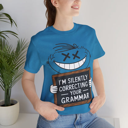 I’m Silently Correcting Your Grammar - Funny T-Shirt by Stichas T-Shirt Company