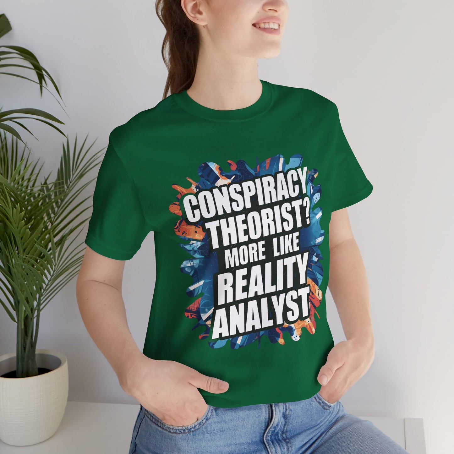 Conspiracy Theorist? More Like Reality Analyst - Political - T-Shirt by Stichas T-Shirt Company