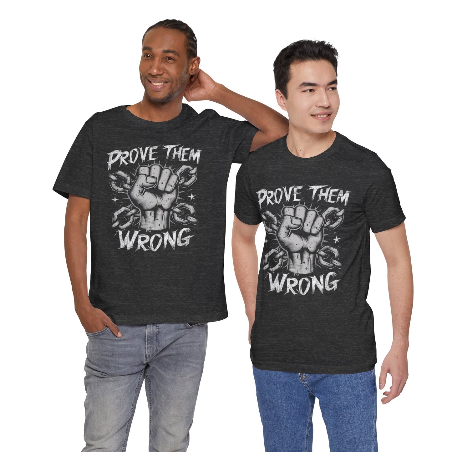 Prove Them Wrong - Badass T-Shirt by Stichas T-Shirt Company