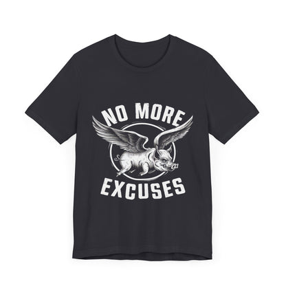 Pig Flying - No More Excuses - Funny T-Shirt by Stichas T-Shirt Company