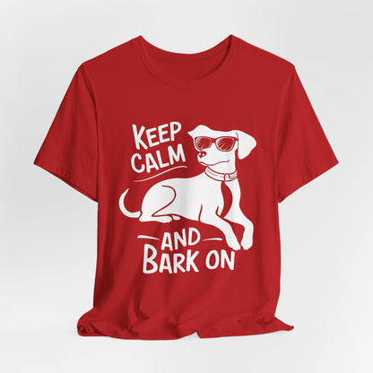 Keep Calm and Bark On - Funny Dog Lover T-Shirt by Stichas T-Shirt Company