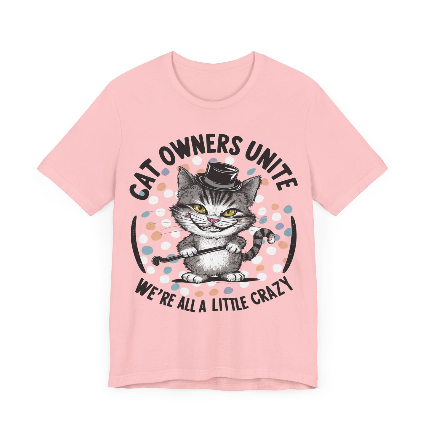 Cat Owner’s Unite - Cat Lover’s T-Shirt by Stichas T-Shirt Company