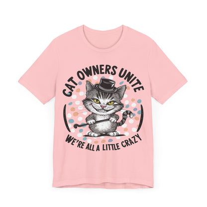 Cat Owner’s Unite - Cat Lover’s T-Shirt by Stichas T-Shirt Company