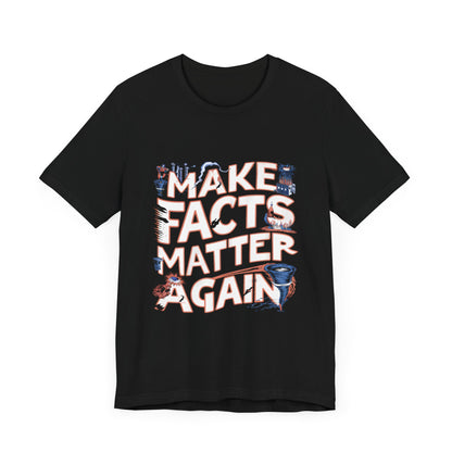 Make Facts Matter Again - Political - T-Shirt by Stichas T-Shirt Company