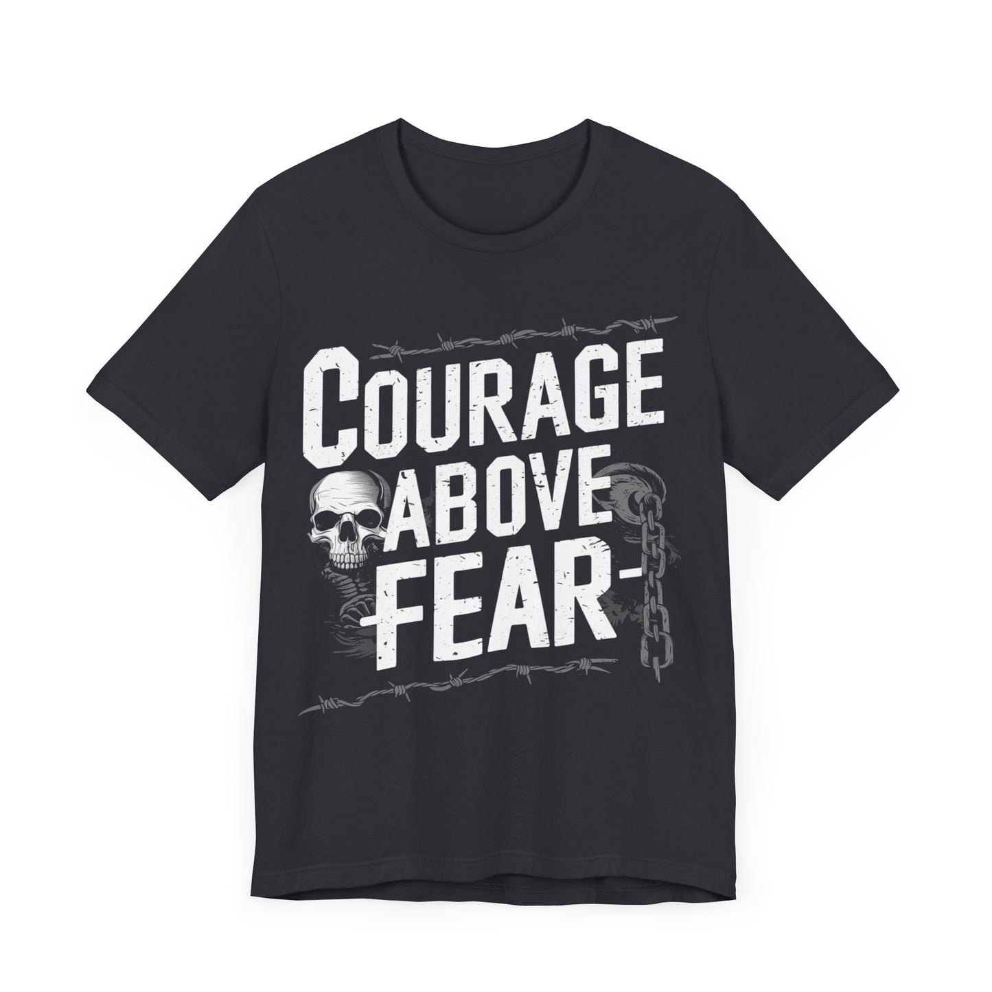 Courage Above Fear - Badass T-Shirt by Stichas T-Shirt Company