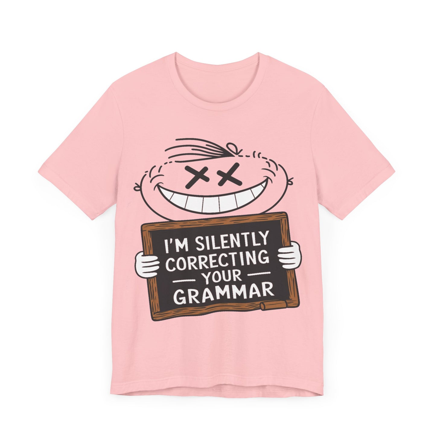 I’m Silently Correcting Your Grammar - Funny T-Shirt by Stichas T-Shirt Company