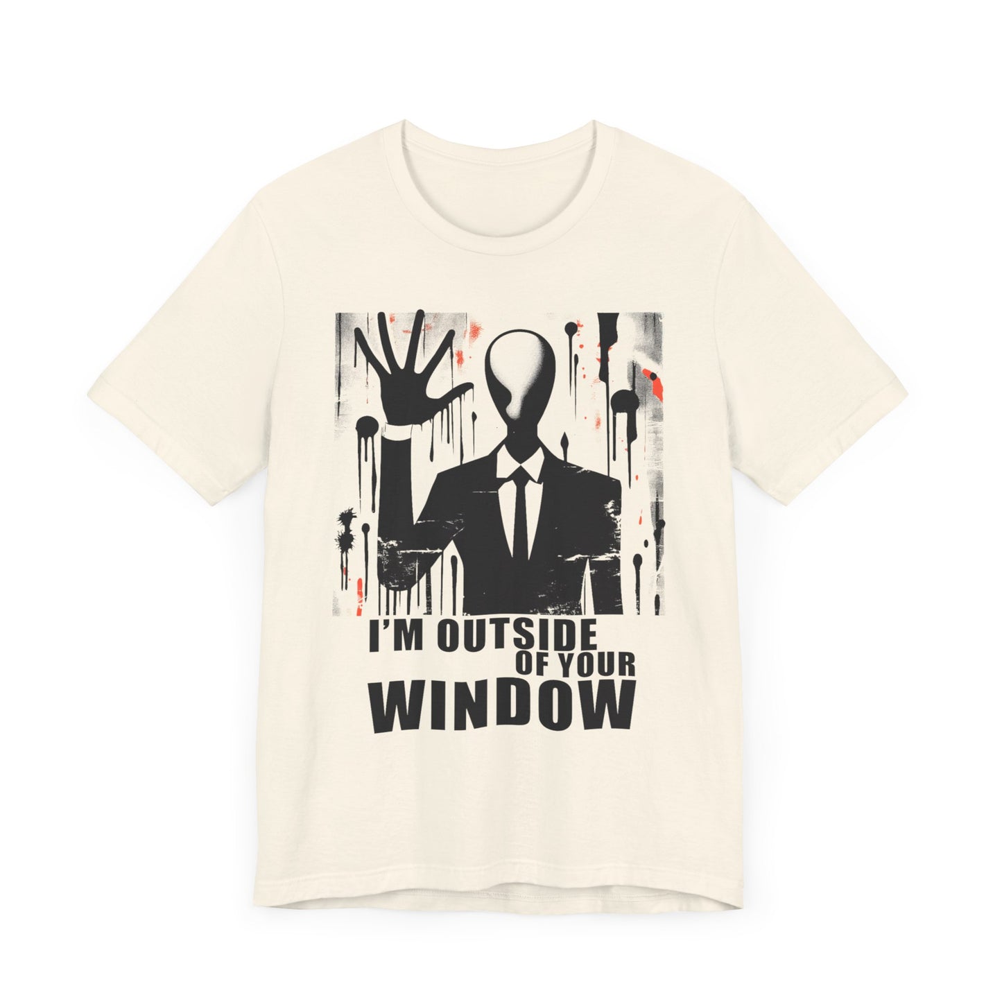 I’m Outside of Your Window  - Horror - T-Shirt by Stichas T-Shirt Company