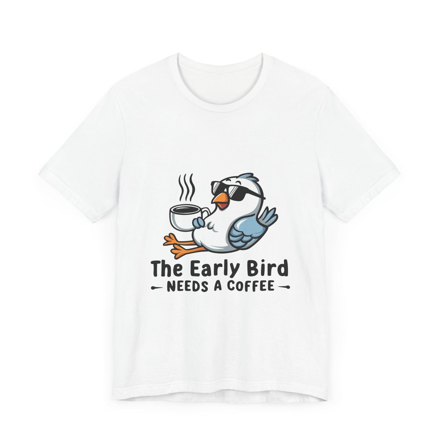 The Early Bird Needs a Coffee - Funny Morning Bird T-Shirt by Stichas T-Shirt Company