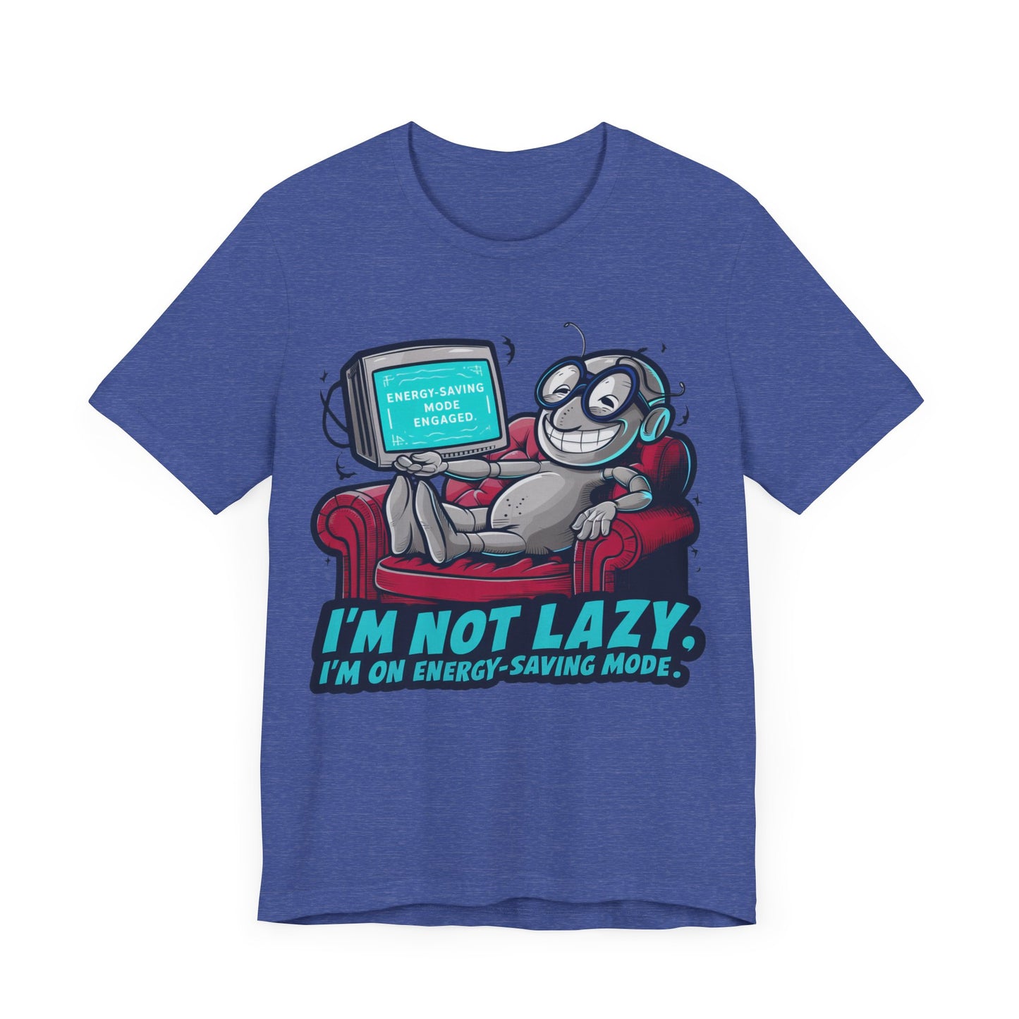 I’m Not Lazy. I’m on Energy Saving Mode  - Funny - T-Shirt by Stichas T-Shirt Company