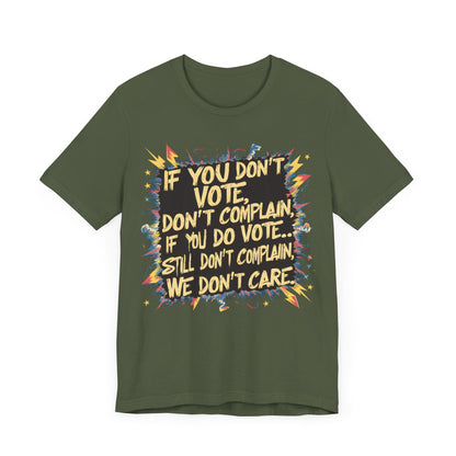 If You Don’t Vote, Don’t Complain - Political - T-Shirt by Stichas T-Shirt Company