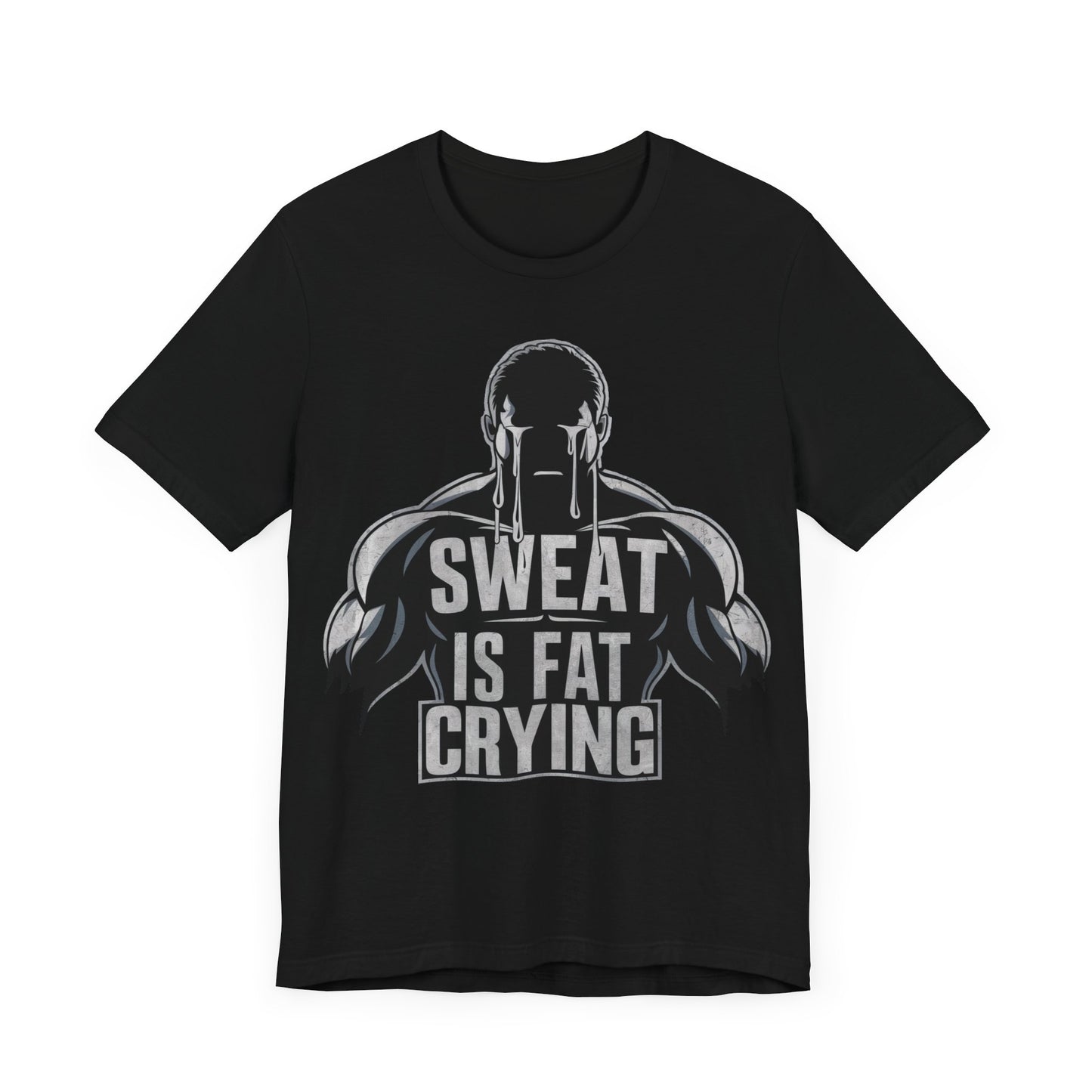 Sweat is Fat Crying - Badass T-Shirt by Stichas T-Shirt Company