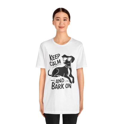 Keep Calm and Bark On - Funny Dog Lover T-Shirt by Stichas T-Shirt Company