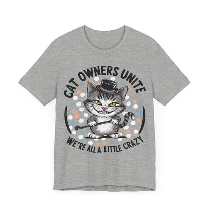 Cat Owner’s Unite - Cat Lover’s T-Shirt by Stichas T-Shirt Company