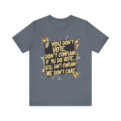 If You Don’t Vote, Don’t Complain - Political - T-Shirt by Stichas T-Shirt Company