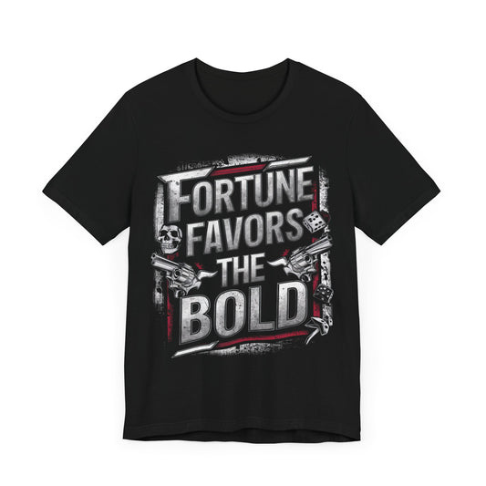 Fortune Favors the Bold - Badass T-Shirt by Stichas T-Shirt Company