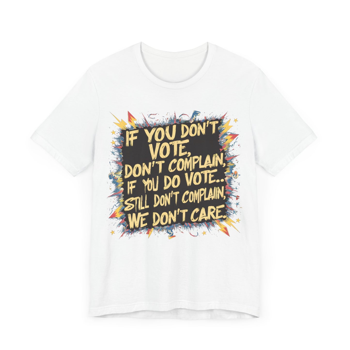 If You Don’t Vote, Don’t Complain - Political - T-Shirt by Stichas T-Shirt Company